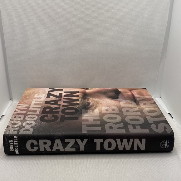 Crazy Town : The Rob Ford Story by Robyn Doolittle Hardcover Book - Picture 2 of 12